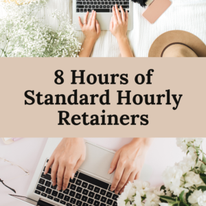 8 Hours of Standard Hourly Retainer