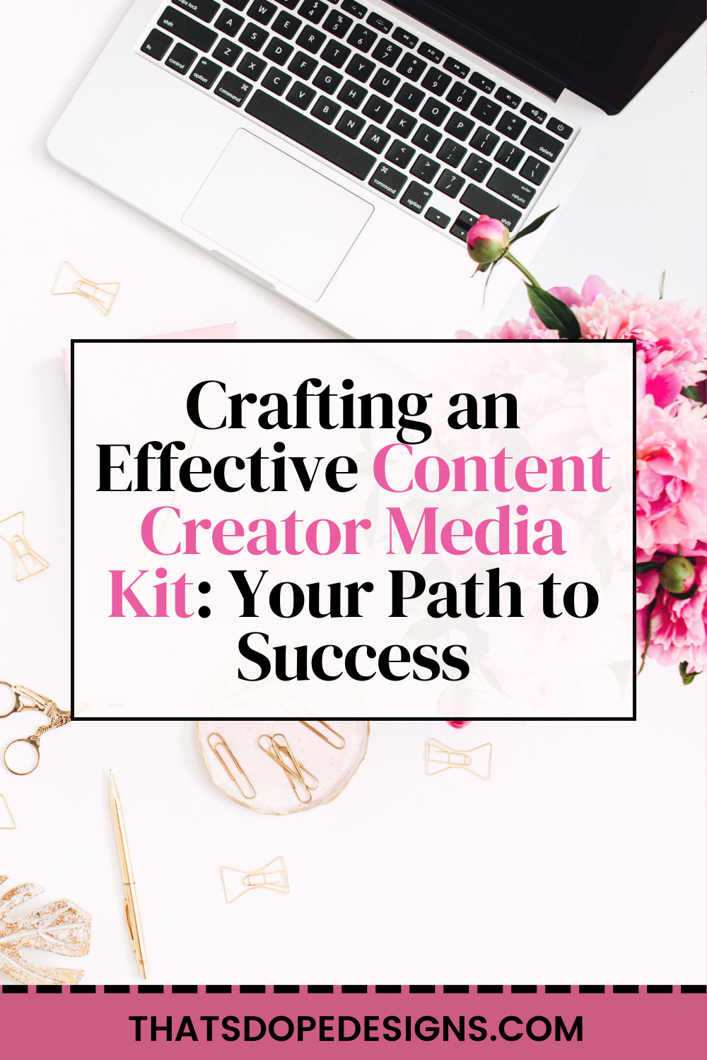 Crafting an Effective Content Creator Media Kit: Your Path to Success